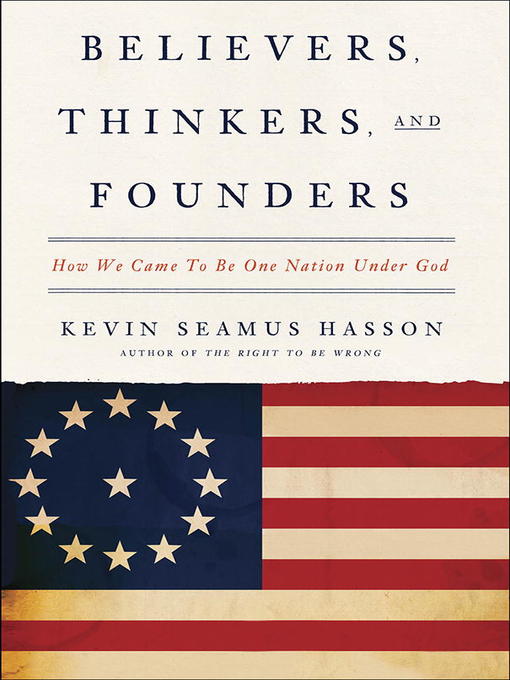 Title details for Believers, Thinkers, and Founders by Kevin Seamus Hasson - Available